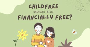 childfree otomatis bikin financially free