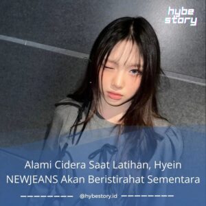 Hyein NewJeans Alami Cedera Microfracture