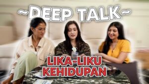 Arti Deep Talk dan Lika Liku Kehidupan