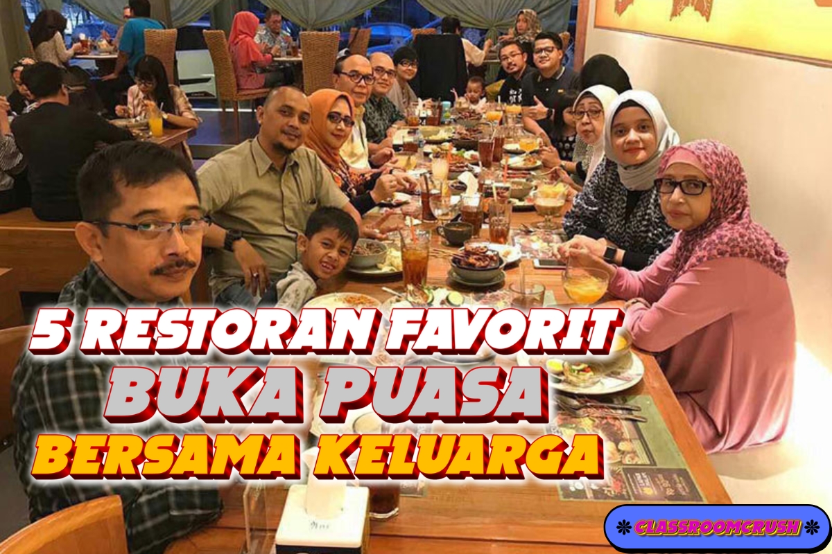 5 Restoran Favorit untuk Buka Puasa Bersama Keluarga, Wajib Coba!
